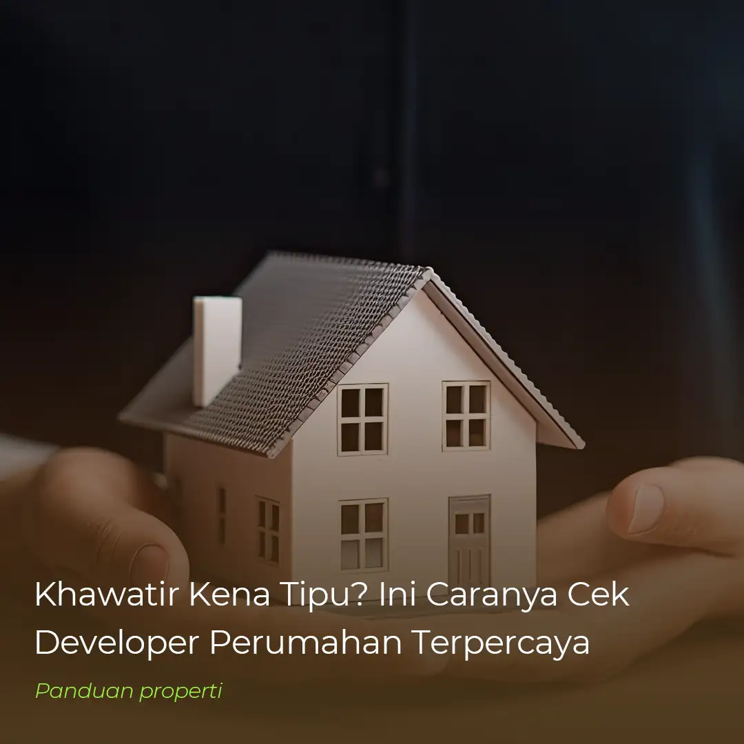 Caranya Cek Developer Perumahan Terpercaya